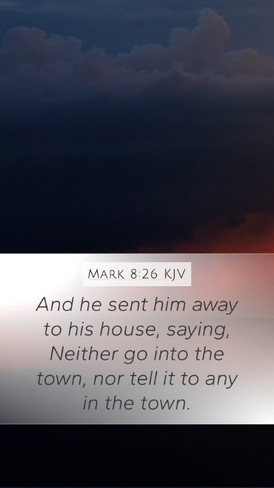 Mark 8:26 KJV Bible Verse Image