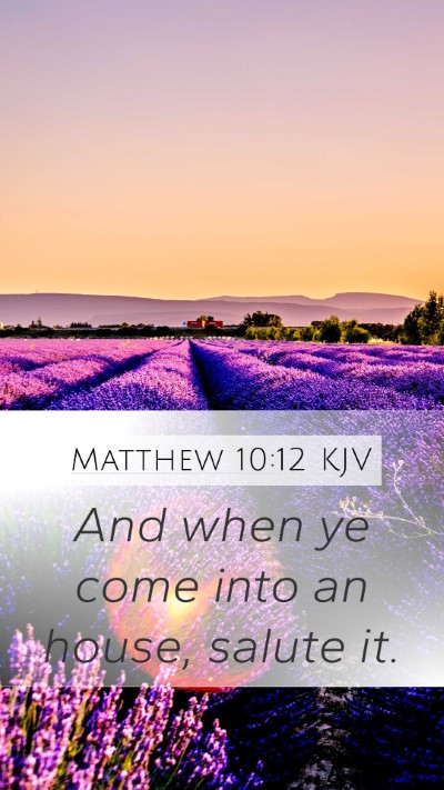 Matthew 10:12 KJV Bible Verse Image