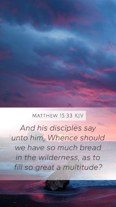 Matthew 15:33 KJV Bible Verse Image