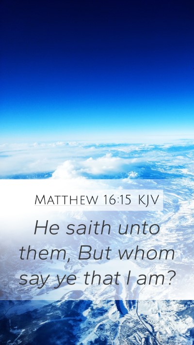 Matthew 16:15 KJV Bible Verse Image