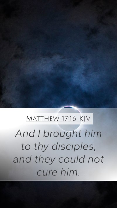 Matthew 17:16 KJV Bible Verse Image