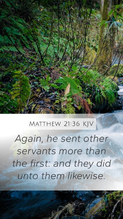 Matthew 21:36 KJV Mobile Phone Wallpaper - Again, he sent other servants more than the - Mobile Bible Verse Wallpaper
