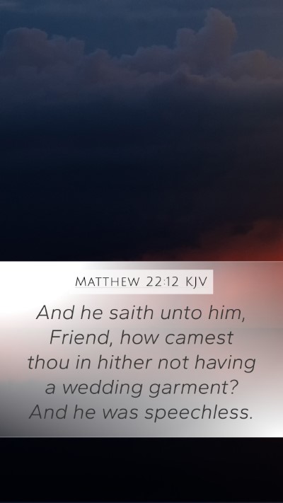 Matthew 22:12 KJV Bible Verse Image