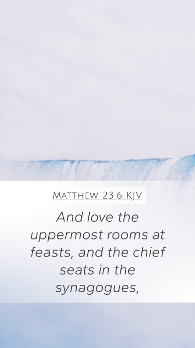 Matthew 23:6 KJV Bible Verse Image