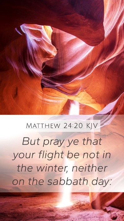 Matthew 24:20 KJV Mobile Phone Wallpaper - But pray ye that your flight be not in the - Mobile Bible Verse Wallpaper