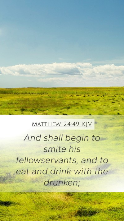 Matthew 24:49 KJV Bible Verse Image