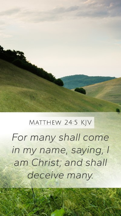 Matthew 24:5 KJV Mobile Phone Wallpaper - For many shall come in my name, saying, I am - Mobile Bible Verse Wallpaper