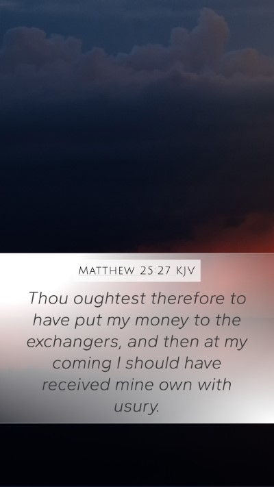Matthew 25:27 KJV Bible Verse Image
