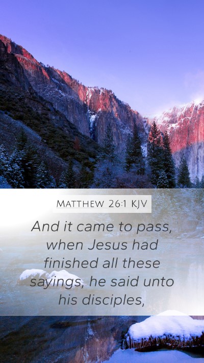 Matthew 26:1 KJV Mobile Phone Wallpaper - And it came to pass, when Jesus had finished all - Mobile Bible Verse Wallpaper