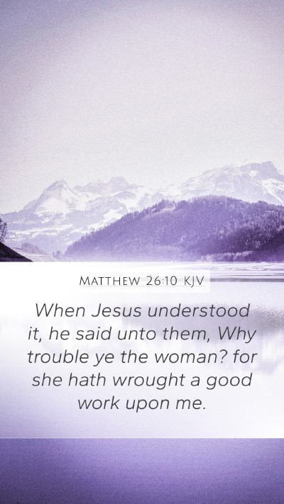 Matthew 26:10 KJV Bible Verse Image