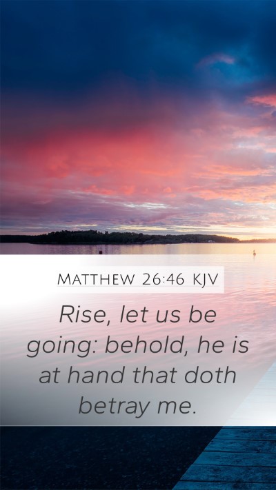 Matthew 26:46 KJV Bible Verse Image