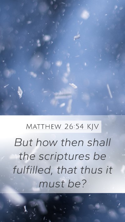 Matthew 26:54 KJV Bible Verse Image