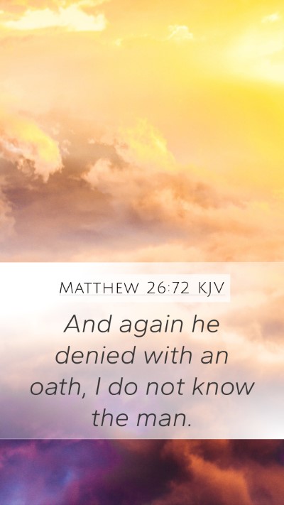 Matthew 26:72 KJV Mobile Phone Wallpaper - And again he denied with an oath, I do not know - Mobile Bible Verse Wallpaper