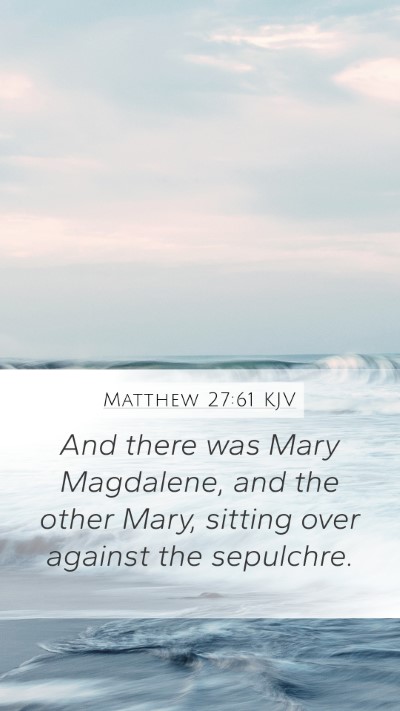 Matthew 27:61 KJV Bible Verse Image