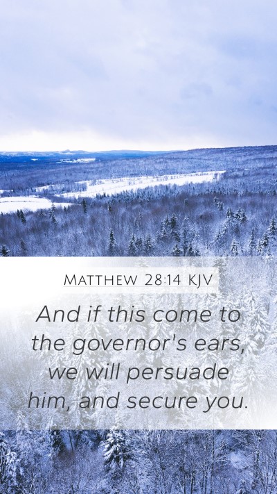 Matthew 28:14 KJV Mobile Phone Wallpaper - And if this come to the governor's ears, we will - Mobile Bible Verse Wallpaper