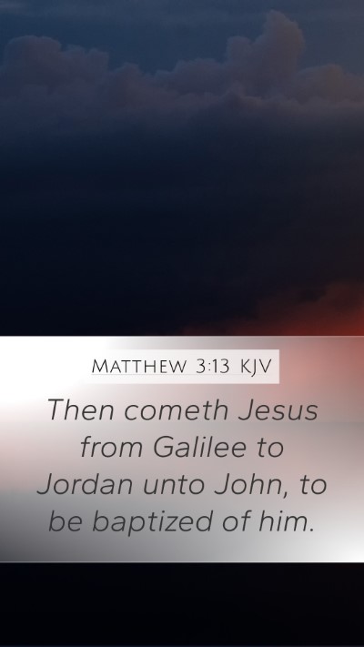 Matthew 3:13 KJV Bible Verse Image