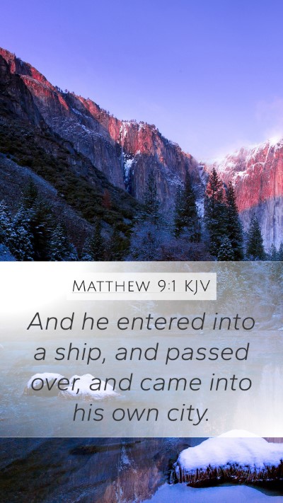 Matthew 9:1 KJV Mobile Phone Wallpaper - And he entered into a ship, and passed over, and - Mobile Bible Verse Wallpaper