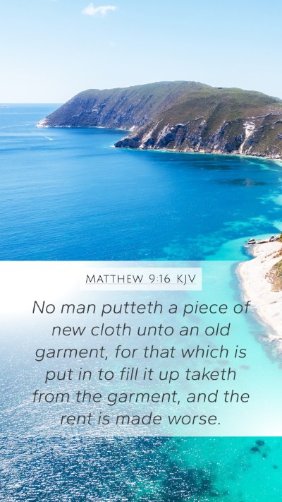 Matthew 9:16 KJV Mobile Phone Wallpaper - No man putteth a piece of new cloth unto an old - Mobile Bible Verse Wallpaper