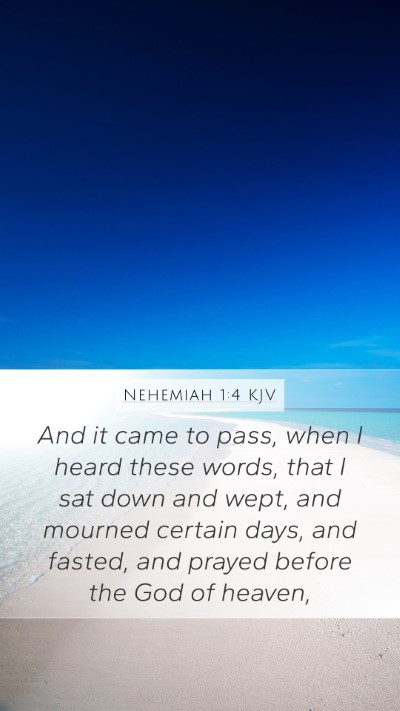 Nehemiah 1:4 KJV Mobile Phone Wallpaper - And it came to pass, when I heard these words, - Mobile Bible Verse Wallpaper