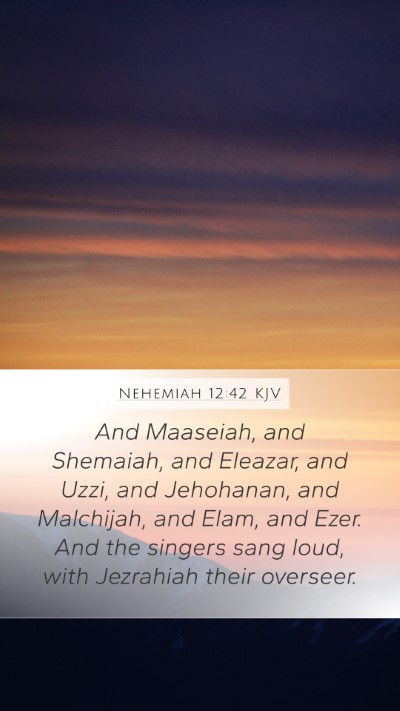 Nehemiah 12:42 KJV Bible Verse Image