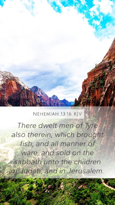 Nehemiah 13:16 KJV Mobile Phone Wallpaper - There dwelt men of Tyre also therein, which - Mobile Bible Verse Wallpaper