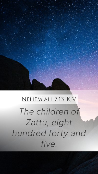 Nehemiah 7:13 KJV Mobile Phone Wallpaper - The children of Zattu, eight hundred forty and - Mobile Bible Verse Wallpaper