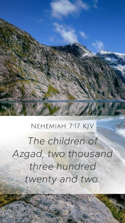 Nehemiah 7:17 KJV Mobile Phone Wallpaper - The children of Azgad, two thousand three hundred - Mobile Bible Verse Wallpaper
