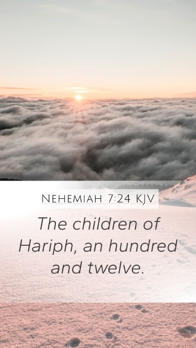 Nehemiah 7:24 KJV Mobile Phone Wallpaper - The children of Hariph, an hundred and - Mobile Bible Verse Wallpaper