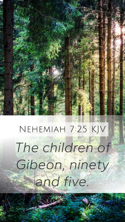 Nehemiah 7:25 KJV Mobile Phone Wallpaper - The children of Gibeon, ninety and - Mobile Bible Verse Wallpaper