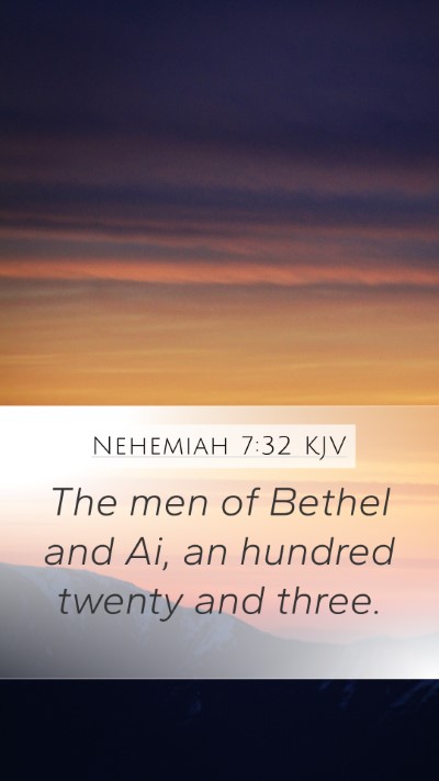 Nehemiah 7:32 KJV Mobile Phone Wallpaper - The men of Bethel and Ai, an hundred twenty and - Mobile Bible Verse Wallpaper