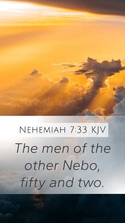 Nehemiah 7:33 KJV Mobile Phone Wallpaper - The men of the other Nebo, fifty and - Mobile Bible Verse Wallpaper
