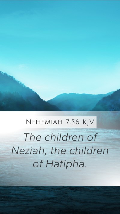 Nehemiah 7:56 KJV Mobile Phone Wallpaper - The children of Neziah, the children of - Mobile Bible Verse Wallpaper