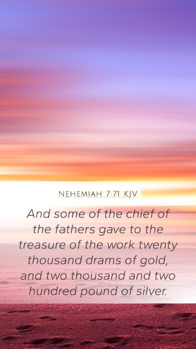 Nehemiah 7:71 KJV Mobile Phone Wallpaper - And some of the chief of the fathers gave to the - Mobile Bible Verse Wallpaper