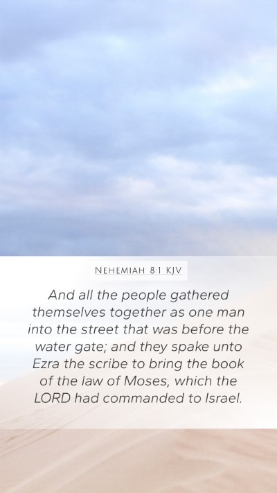 Nehemiah 8:1 KJV Mobile Phone Wallpaper - And all the people gathered themselves together - Mobile Bible Verse Wallpaper