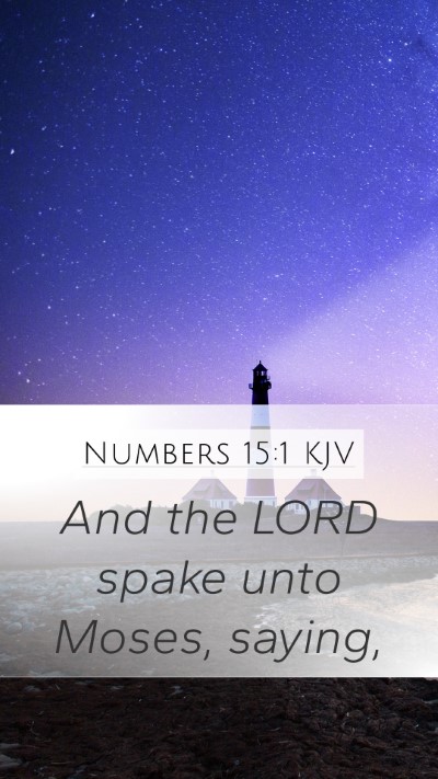 Numbers 15:1 KJV Mobile Phone Wallpaper - And the LORD spake unto Moses, - Mobile Bible Verse Wallpaper