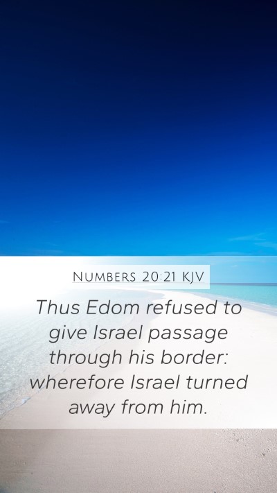 Numbers 20:21 KJV Mobile Phone Wallpaper - Thus Edom refused to give Israel passage through - Mobile Bible Verse Wallpaper