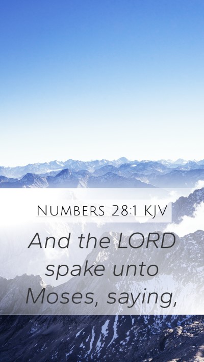 Numbers 28:1 KJV Mobile Phone Wallpaper - And the LORD spake unto Moses, - Mobile Bible Verse Wallpaper