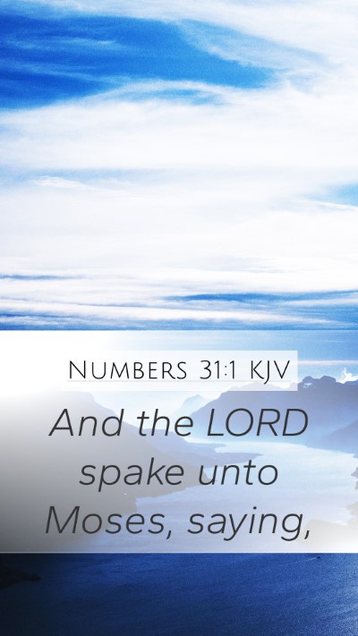 Numbers 31:1 KJV Mobile Phone Wallpaper - And the LORD spake unto Moses, - Mobile Bible Verse Wallpaper