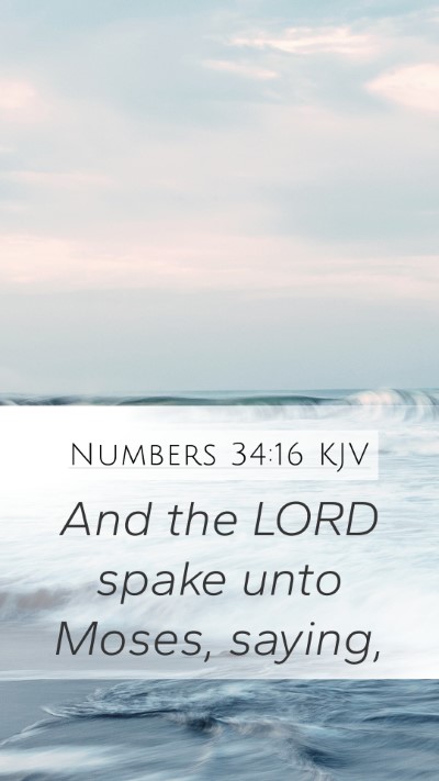 Numbers 34:16 KJV Mobile Phone Wallpaper - And the LORD spake unto Moses, - Mobile Bible Verse Wallpaper
