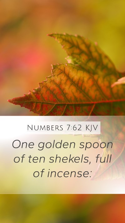 Numbers 7:62 KJV Mobile Phone Wallpaper - One golden spoon of ten shekels, full of - Mobile Bible Verse Wallpaper