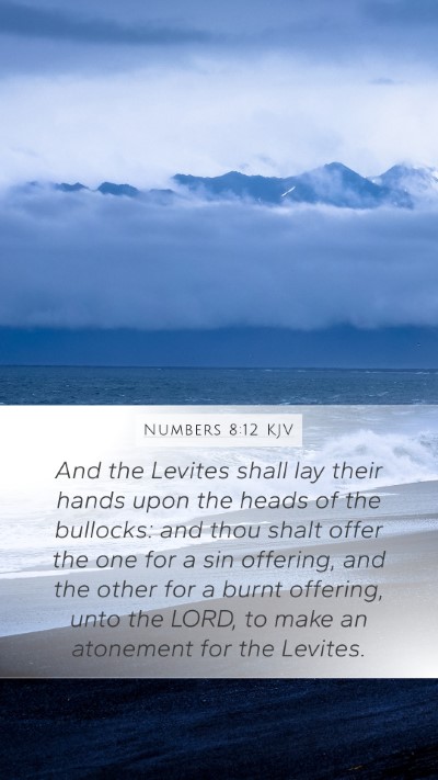 Numbers 8:12 KJV Mobile Phone Wallpaper - And the Levites shall lay their hands upon the - Mobile Bible Verse Wallpaper