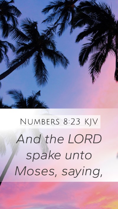 Numbers 8:23 KJV Mobile Phone Wallpaper - And the LORD spake unto Moses, - Mobile Bible Verse Wallpaper