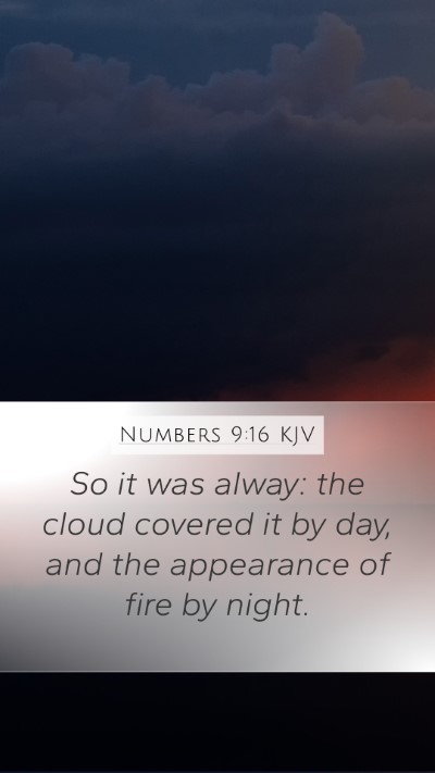 Numbers 9:16 KJV Mobile Phone Wallpaper - So it was alway: the cloud covered it by day, and - Mobile Bible Verse Wallpaper