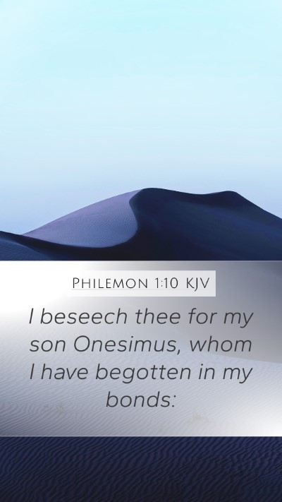 Philemon 1:10 KJV Mobile Phone Wallpaper - I beseech thee for my son Onesimus, whom I have - Mobile Bible Verse Wallpaper