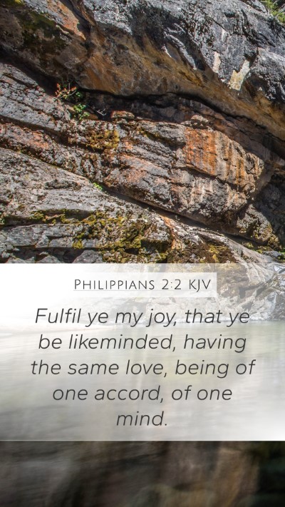 Philippians 2:2 KJV Mobile Phone Wallpaper - Fulfil ye my joy, that ye be likeminded, having - Mobile Bible Verse Wallpaper