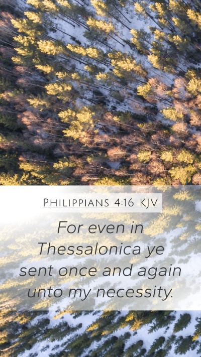 Philippians 4:16 KJV Mobile Phone Wallpaper - For even in Thessalonica ye sent once and again - Mobile Bible Verse Wallpaper
