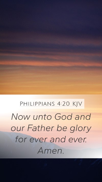 Philippians 4:20 KJV Mobile Phone Wallpaper - Now unto God and our Father be glory for ever and - Mobile Bible Verse Wallpaper