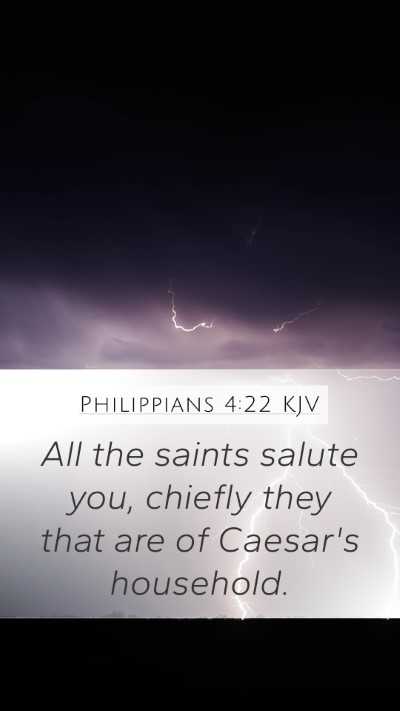 Philippians 4:22 KJV Mobile Phone Wallpaper - All the saints salute you, chiefly they that are - Mobile Bible Verse Wallpaper