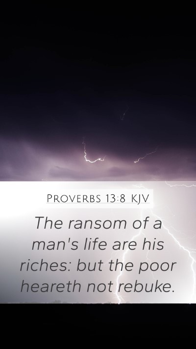 Proverbs 13:8 KJV Bible Verse Image
