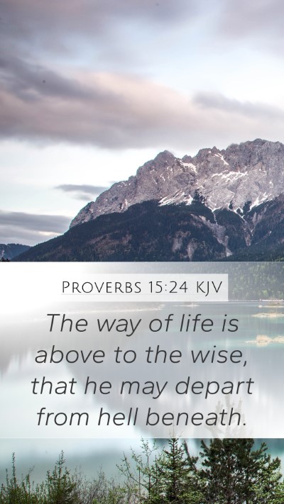 Proverbs 15:24 KJV Bible Verse Image